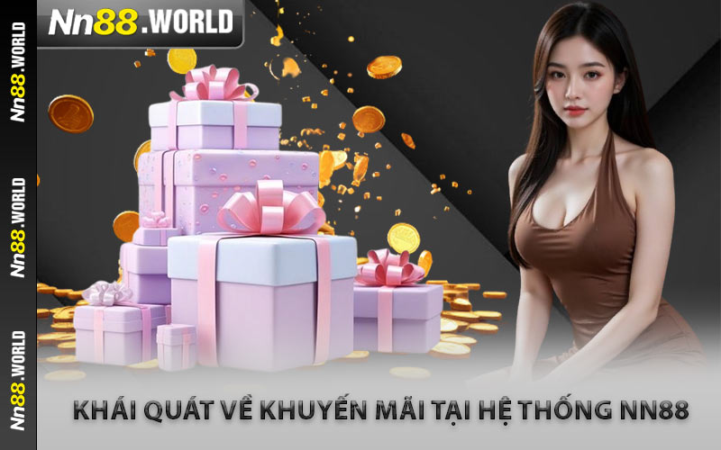 Khái Quát Về Khuyến Mãi Tại Hệ Thống NN88