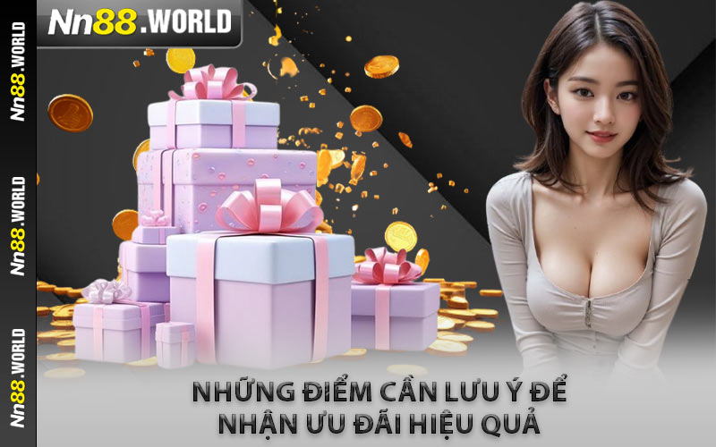 Những Điểm Cần Lưu Ý Để Nhận Ưu Đãi Hiệu Quả